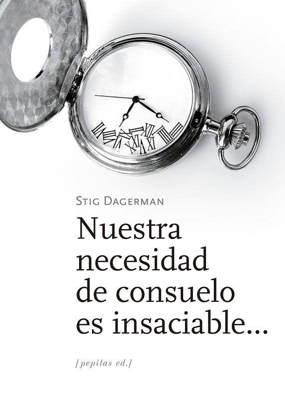 Nuestra necesidad de consuelo es insaciable... | 9788417386535 | Dagerman, Stig