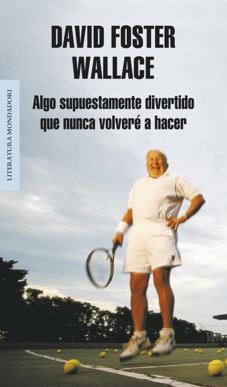 Algo supuestamente divertido que nunca volveré a hacer (edición ampliada) | 9788439707769 | Wallace, David Foster