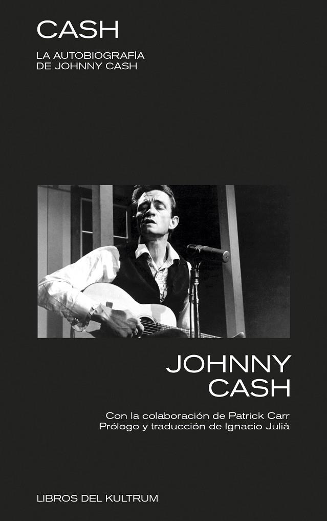 CASH. LA AUTOBIOGRAFÍA DE JOHNNY CASH | 9788494938344 | Cash, Johnny