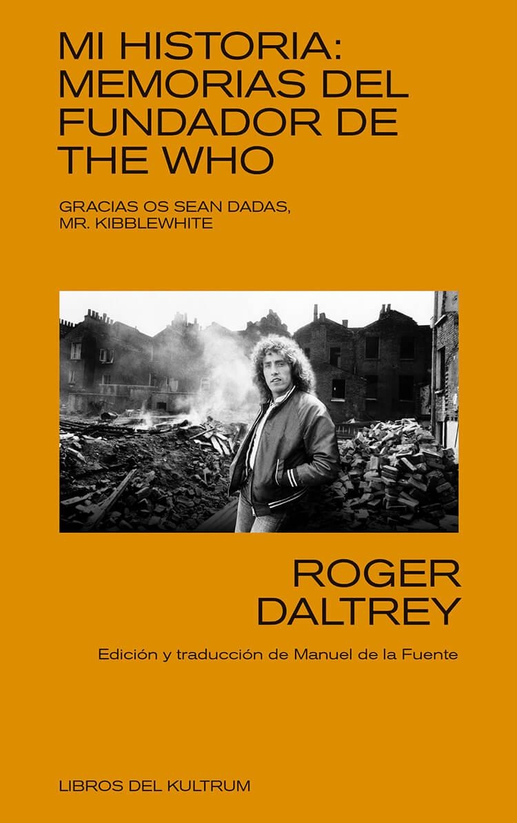 MI HISTORIA: MEMORIAS DEL FUNDADOR DE THE WHO | 9788494938351 | Daltrey, Roger