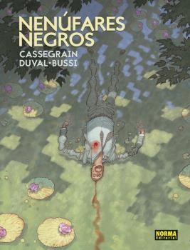 NENÚFARES NEGROS | 9788467940527 | CASSEGRAIN, DIDIER/ DUVAL, FRED/ BUSSI, MICHEL