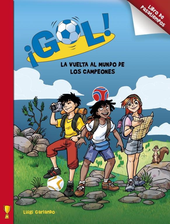 La vuelta al mundo de los campeones (¡Gol! Pasatiempos) | 9788401906374 | Luigi Garlando