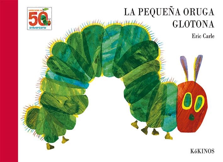 La pequeña oruga glotona 50 aniversario | 9788417074609 | Carle, Eric