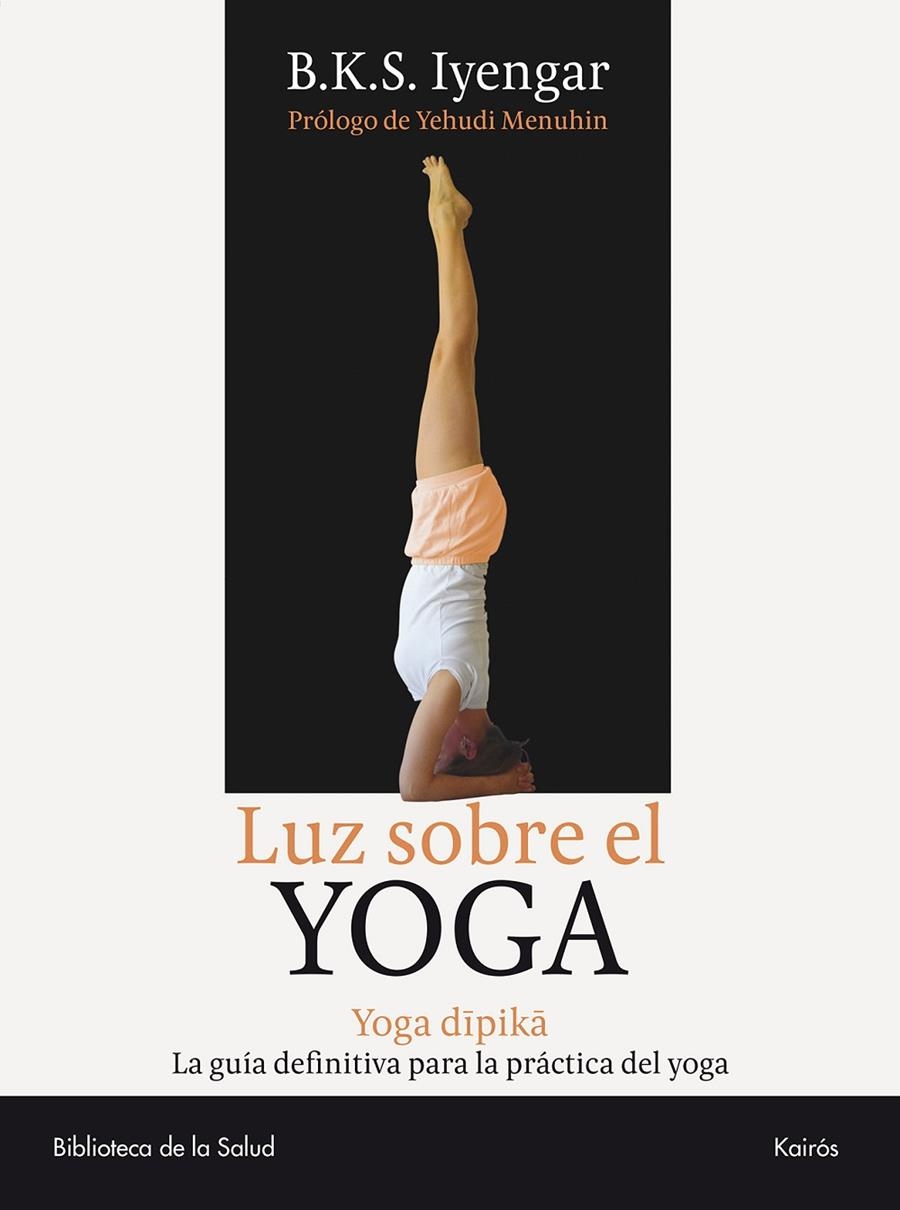 Luz sobre el Yoga | 9788472455955 | Iyengar, B.K.S.