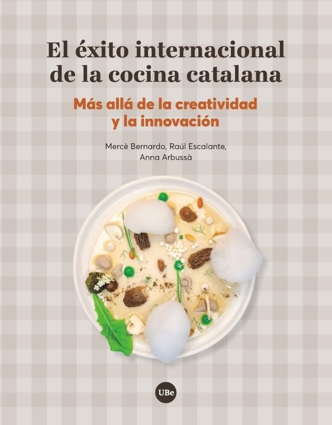 El éxito internacional de la cocina catalana | 9788491680413 | Bernardo Vilamitjana, Mercè/Escalante Àlamo, Raúl/Arbussà Reixach, Anna