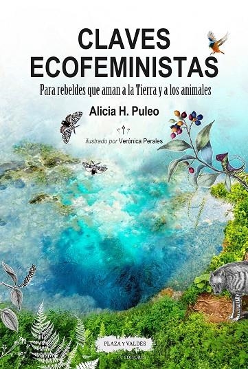 CLAVES ECOFEMINISTAS. Para rebeldes que aman a la Tierra y a los animales | 9788417121211 | Puleo, Alicia H.