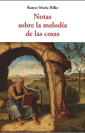 NOTAS SOBRE LA MELODÍA DE LAS COSAS | 9788497162401 | RILKE, RAINER MARIA