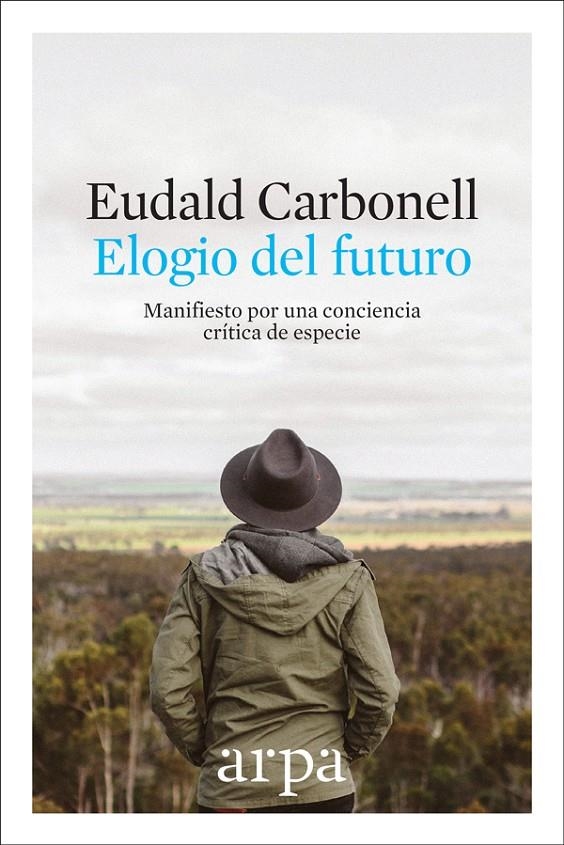 Elogio del futuro | 9788416601691 | Carbonell Roura, Eudald