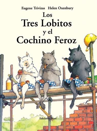 Los tres lobitos y el cochino feroz | 9788493842963 | Eugene Trivizas