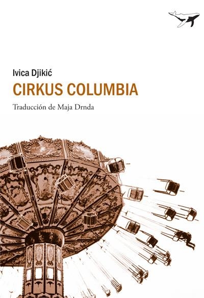 Cirkus Columbia | 9788493805135 | Djikic, Ivica