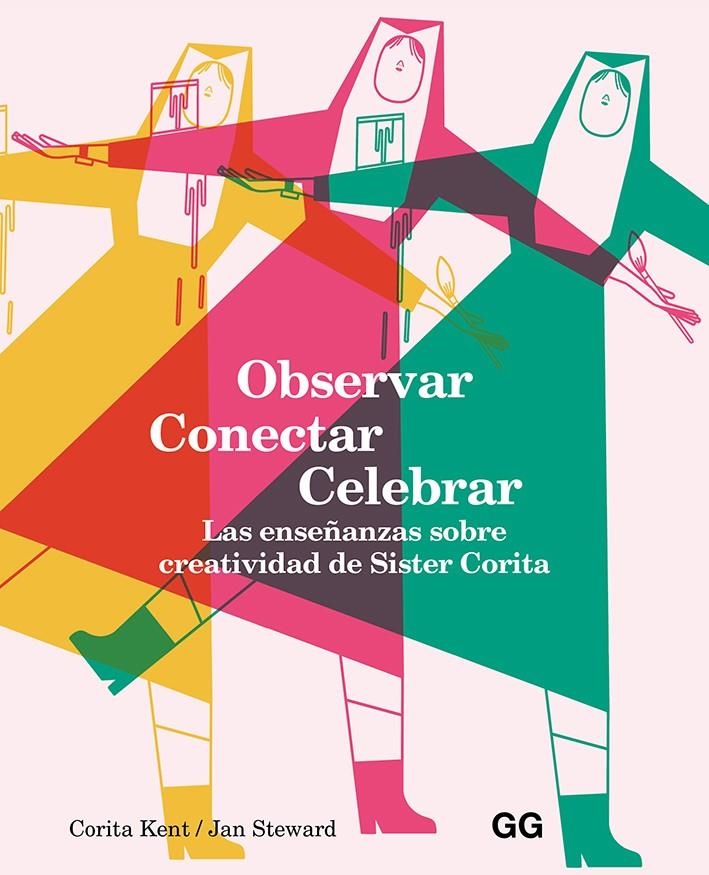 Observar, conectar, celebrar | 9788425232626 | Kent, Corita/Steward, Jan