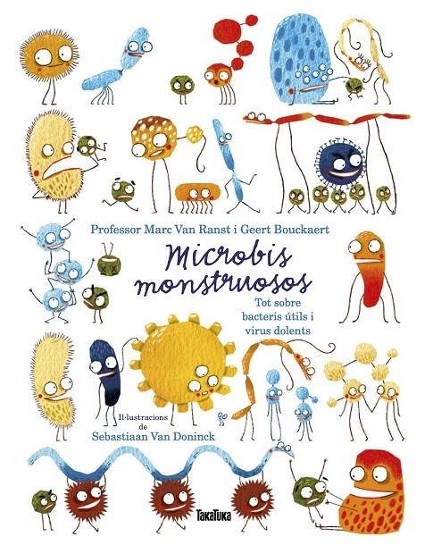 Microbis monstruosos. Tot sobre bacteris útils i virus dolents | 9788417383756 | Van Ranst, Marc/Bouckaert, Geert